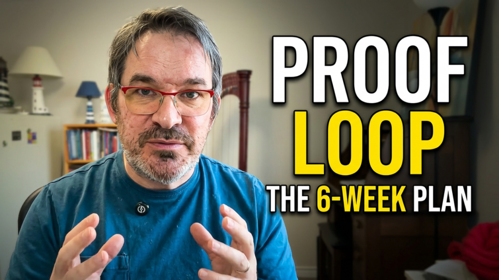 Proof Loop : The 6-week plan