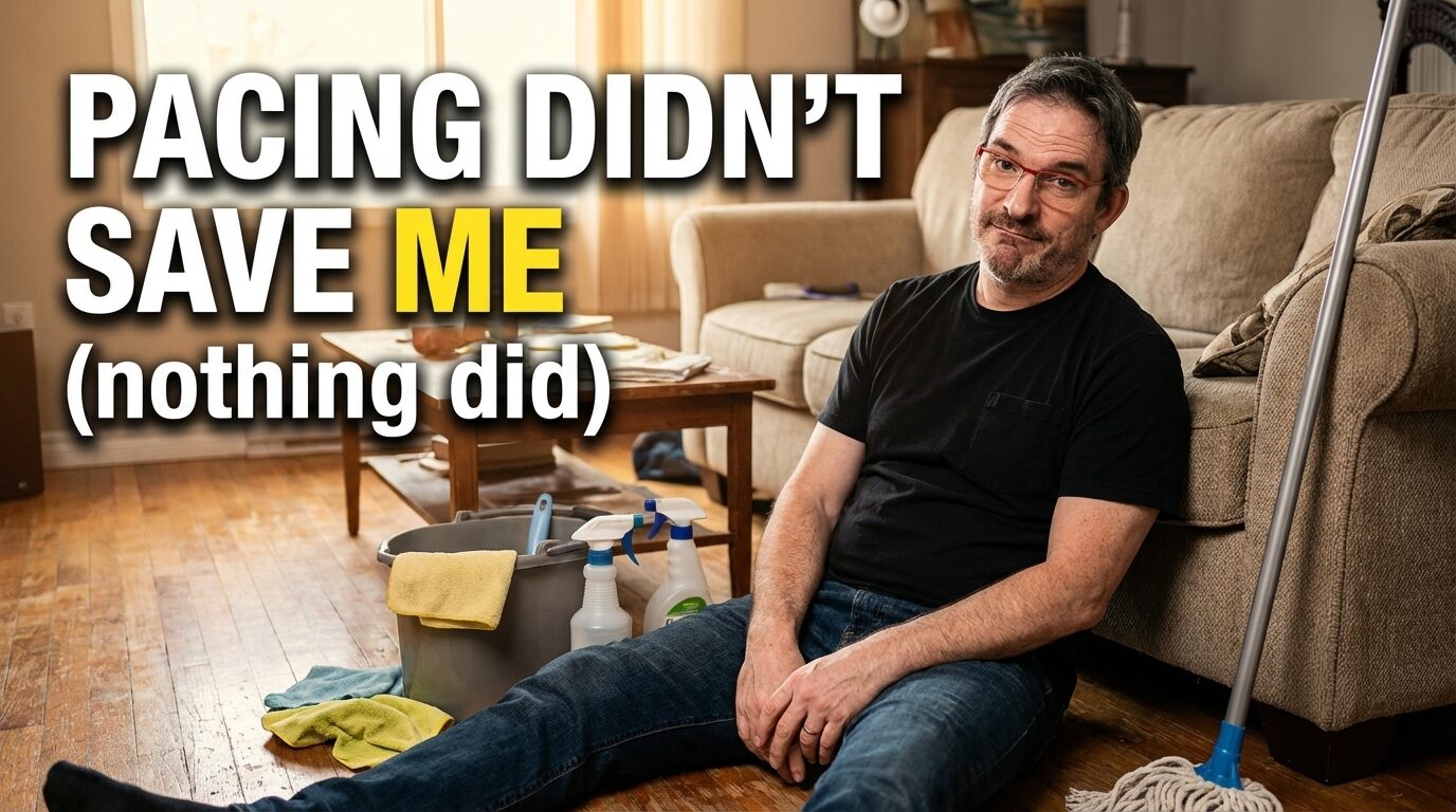 Etienne sitting on the ground with lots of cleaning devices and products around him on the floor. Big text says "Pacing didn't save me, (nothing did!)"